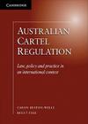 Australian Cartel Regulation: Law, Policy and Practice in an International Context Cover Image