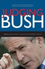 Judging Bush (Studies in the Modern Presidency) By Robert Maranto (Editor), Tom Lansford (Editor), Jeremy Johnson (Editor) Cover Image