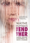 The End of Her By Wayne Hoffman Cover Image