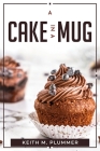 A Cake in a Mug By Keith M Plummer Cover Image
