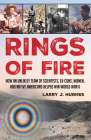 Rings of Fire: How an Unlikely Team of Scientists, Ex-Cons, Women, and Native Americans Helped Win World War II Cover Image