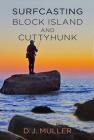 Surfcasting Block Island and Cuttyhunk By D. J. Muller Cover Image