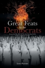 Great Feats by the Democrats: Slavery, Civil War, KKK, Poll Tax, Baby Chop Shop, The War on Poverty, Afghanistan and more By Leno Puentes Cover Image