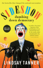 Sideshow: Dumbing Down Democracy Cover Image