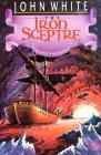 The Iron Sceptre (Archives of Anthropos #4) By John White Cover Image