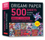 Origami Paper 500 Sheets Bright Flowers 6 (15 CM): Double-Sided Origami Sheets with 12 Different Designs (Instructions for 5 Projects Included) By Tuttle Studio (Editor) Cover Image