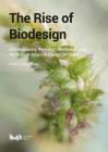 The Rise of Biodesign: Contemporary Research - Methodologies for Nature-Inspired Design in China By Mary Polites (Editor) Cover Image