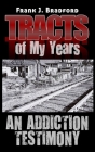 Tracts of My Years: An Addiction Testimony By Neo Blaqness (Introduction by), Neo Blaqness (Editor), Frank J. Bradford Cover Image