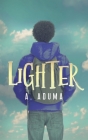Lighter By A. Aduma Cover Image