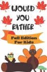 Would You Rather Fall Edition For Kids By Lyza Jane Cover Image
