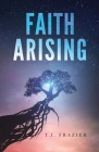 Faith Arising By T. I. Frazier Cover Image