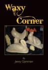 Waxy Corner By Jenny Gammon Cover Image
