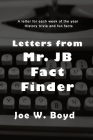 Letters from Mr. J B Fact Finder By Joe W Boyd Cover Image