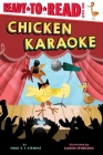 Chicken Karaoke: Ready-to-Read Level 1 By Heidi  E. Y. Stemple, Aaron Spurgeon (Illustrator) Cover Image