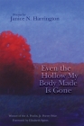 Even the Hollow My Body Made Is Gone By Janice N. Harrington Cover Image