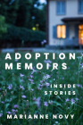 Adoption Memoirs: Inside Stories By Marianne Novy Cover Image