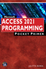 Microsoft Access 2021 Programming Pocket Primer By Julitta Korol Cover Image
