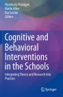 Cognitive and Behavioral Interventions in the Schools: Integrating Theory and Research Into Practice By Rosemary Flanagan (Editor), Korrie Allen (Editor), Eva Levine (Editor) Cover Image