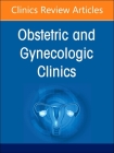 Drugs in Pregnancy, an Issue of Obstetrics and Gynecology Clinics: Volume 50-1 (Clinics: Internal Medicine #50) Cover Image