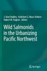 Wild Salmonids in the Urbanizing Pacific Northwest Cover Image