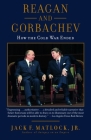Reagan and Gorbachev: How the Cold War Ended Cover Image