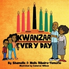 Kwanzaa Every Day By Shamelle Ribeiro-Yemofio, Neils Ribeiro-Yemofio, Cameron Wilson (Illustrator) Cover Image