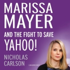 Marissa Mayer and the Fight to Save Yahoo! Cover Image