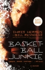 Basketball Junkie: A Memoir By Chris Herren, Bill Reynolds Cover Image