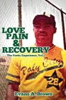 Love Pain and Recovery: The Poetic Experience Volume 1 By Evans A. Brown Cover Image