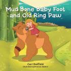 Mud Bone Baby Foot and Old Ring Paw By Carl Sheffield Cover Image