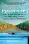 Sugarcane Academy: How a New Orleans Teacher and His Storm-Struck Students Created a School to Remember By Michael Tisserand Cover Image