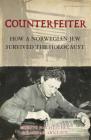 Counterfeiter: How a Norwegian Jew survived the Holocaust Cover Image