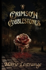 Crimson Cobblestones By Marie Lestrange Cover Image