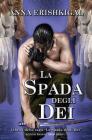 La Spada degli Dei (Edizione Italiana): (Italian Edition) By Anna Erishkigal Cover Image
