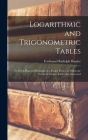 Logarithmic and Trigonometric Tables: To Seven Places of Decimals, in a Pocket Form; in Which the Errors of Former Tables Are Corrected By Ferdinand Rudolph Hassler Cover Image
