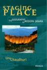 Staging Place: The Geography of Modern Drama (Theater: Theory/Text/Performance) By Una Chaudhuri Cover Image