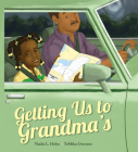 Getting Us to Grandma's By Nadia L. Hohn, Temika Grooms (Illustrator) Cover Image