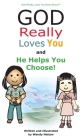 God Really Loves You and He Helps You Choose! Cover Image