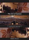 The Art of Gaman: Arts and Crafts from the Japanese American Internment Camps 1942-1946 Cover Image