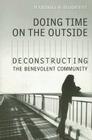 Doing Time on the Outside: Deconstructing the Benevolent Community By Madonna R. Maidment Cover Image