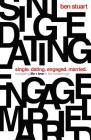 Single, Dating, Engaged, Married: Navigating Life and Love in the Modern Age By Ben Stuart Cover Image