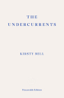 The Undercurrents By Kirsty Bell Cover Image