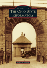 The Ohio State Reformatory By Nancy K. Darbey Cover Image