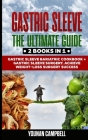 Gastric Sleeve: 2 Books in 1 - The Ultimate Guide: Gastric Sleeve Bariatric Cookbook + Gastric Sleeve Surgery. Achieve WeightLoss Surg Cover Image