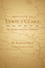 Prologue to Lewis and Clark, Volume 79: The MacKay and Evans Expedition (American Exploration and Travel #79) By W. Raymond Wood, James P. Ronda (Foreword by) Cover Image