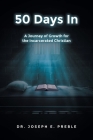 50 Days In: A Journey of Growth for the Incarcerated Christian By Joseph E. Preble Cover Image