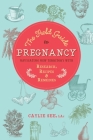 The Field Guide to Pregnancy: Navigating New Territory with Research, Recipes, and Remedies By Caylie See L.Ac. Cover Image