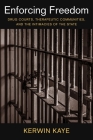 Enforcing Freedom: Drug Courts, Therapeutic Communities, and the Intimacies of the State (Studies in Transgression) Cover Image