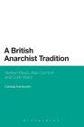 A British Anarchist Tradition: Herbert Read, Alex Comfort and Colin Ward By Carissa Honeywell Cover Image