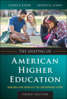 The Shaping of American Higher Education: Emergence and Growth of the Contemporary System Cover Image
